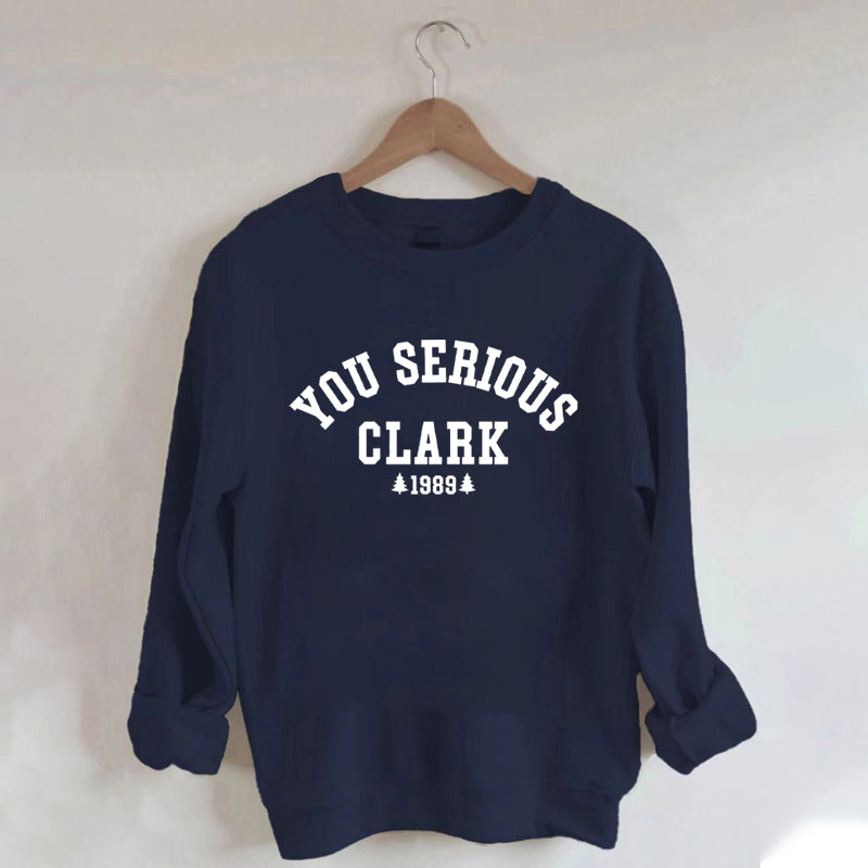 You Serious Clark Christmas Sweatshirt