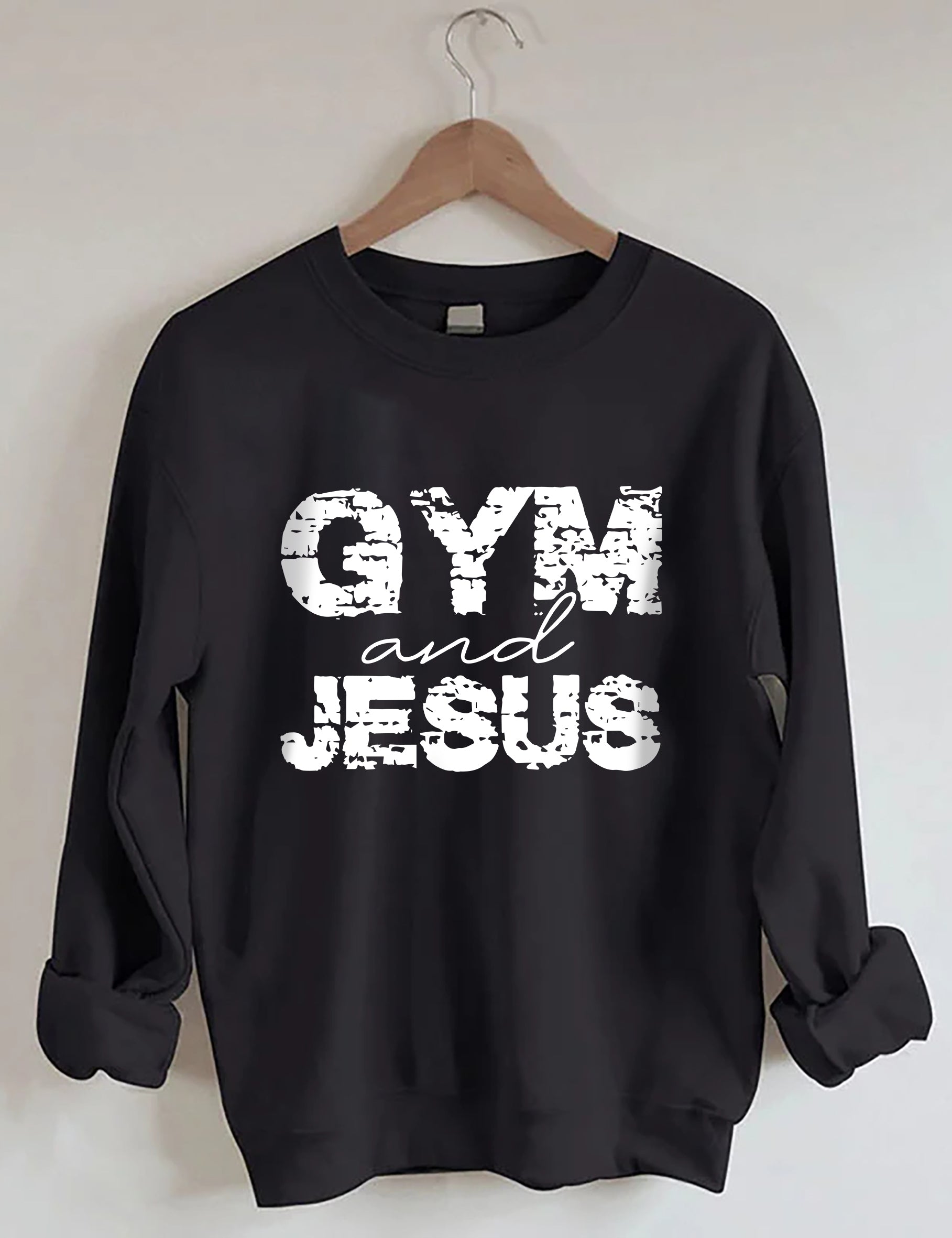 Gym And Jesus Sweatshirts