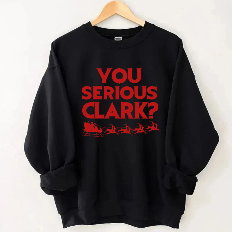 You Serious Clark Christmas Sweatshirt