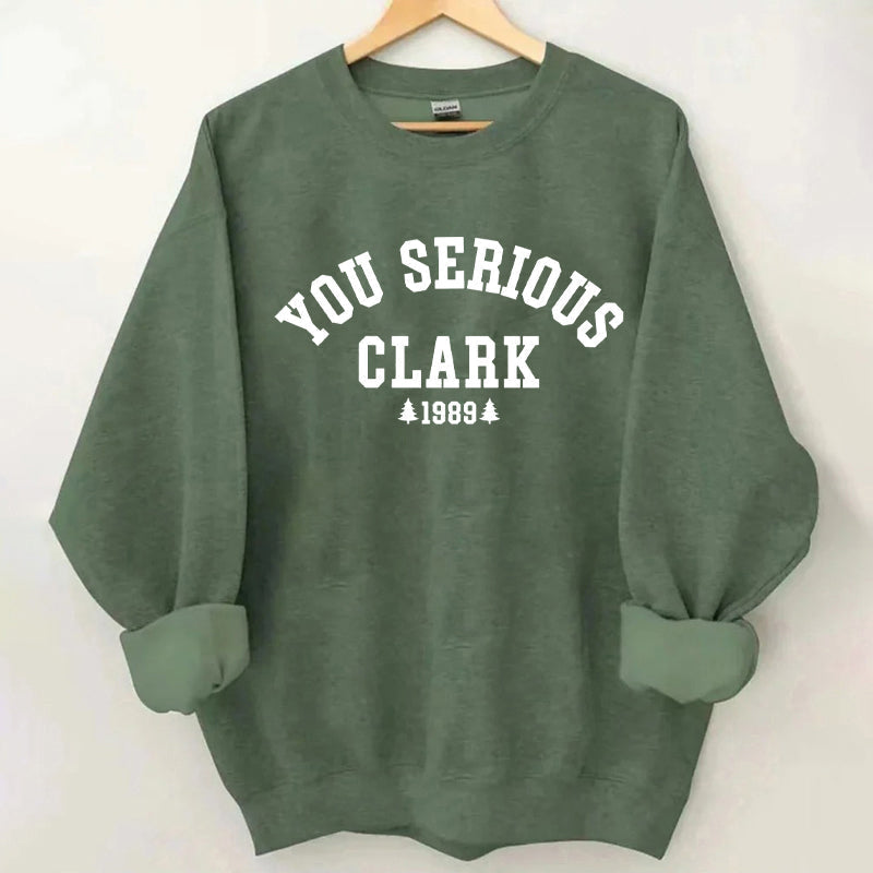 You Serious Clark Christmas Sweatshirt