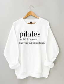 Pilates: Like Yoga But With an Attitude Sweatshirt