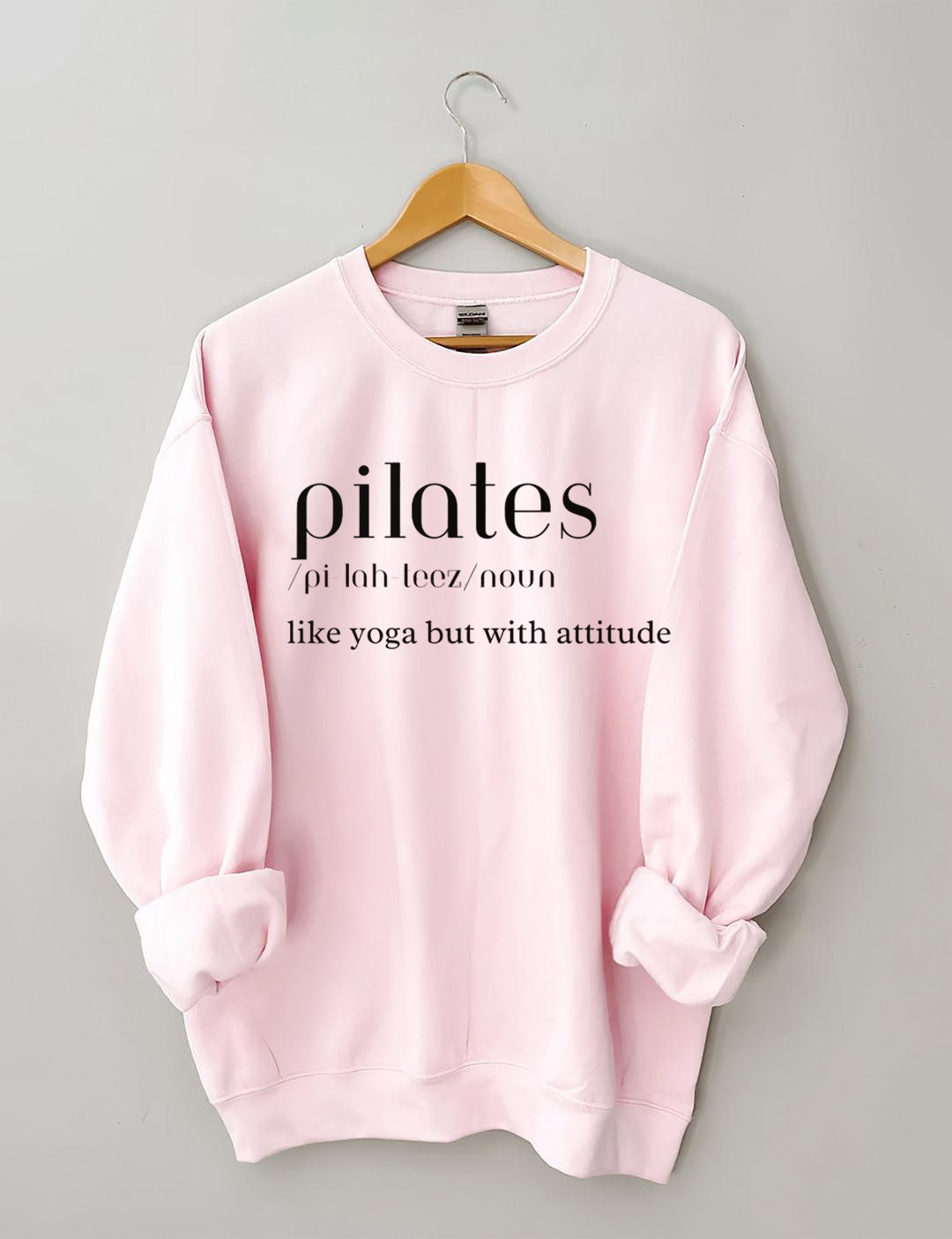 Pilates: Like Yoga But With an Attitude Sweatshirt