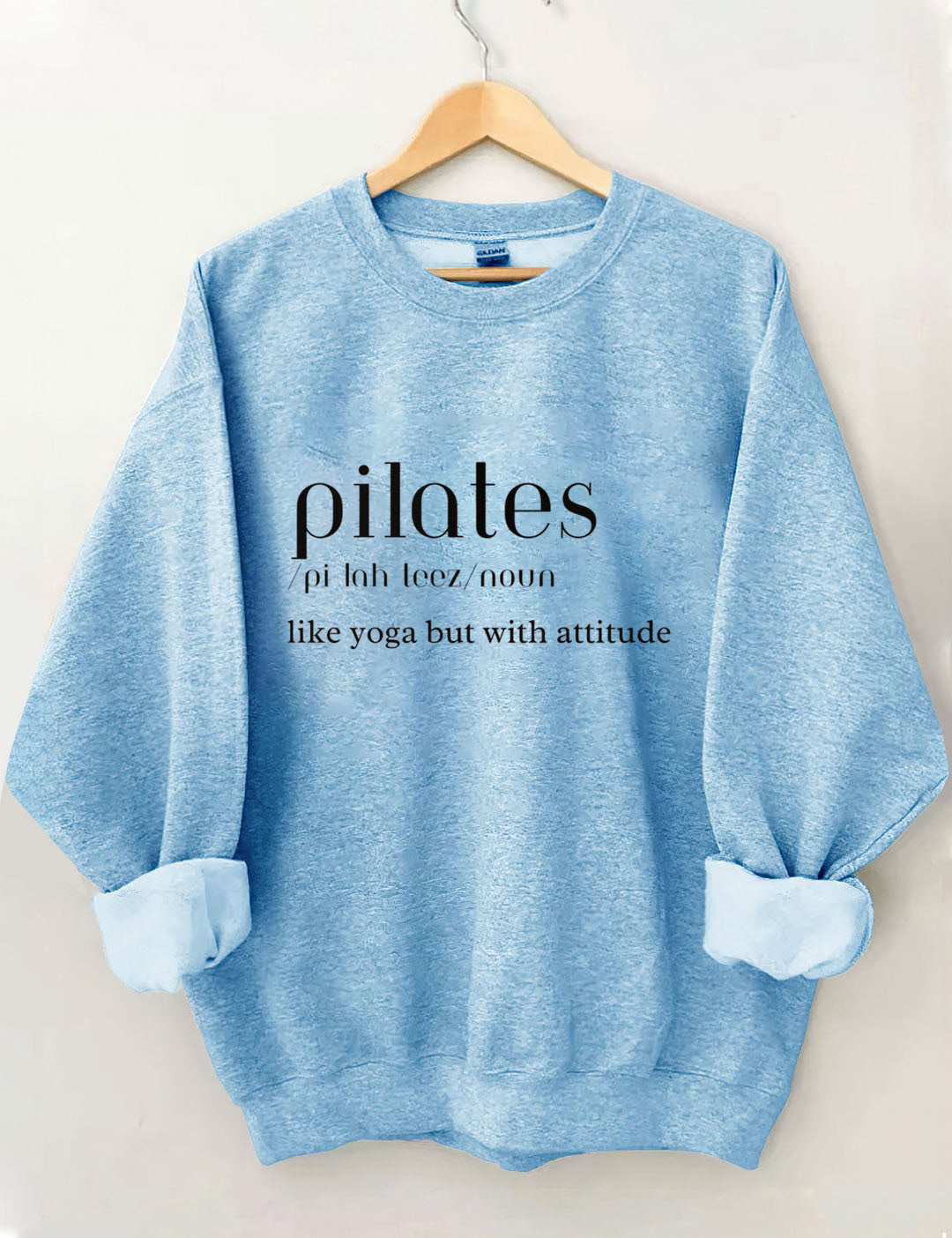 Pilates: Like Yoga But With an Attitude Sweatshirt