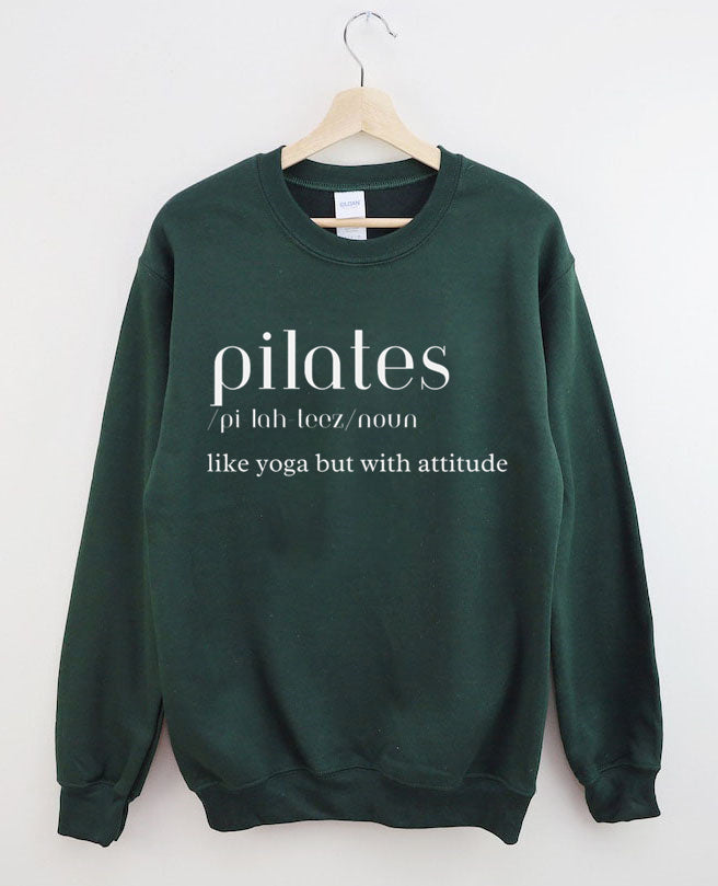Pilates: Like Yoga But With an Attitude Sweatshirt