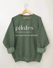 Pilates: Like Yoga But With an Attitude Sweatshirt