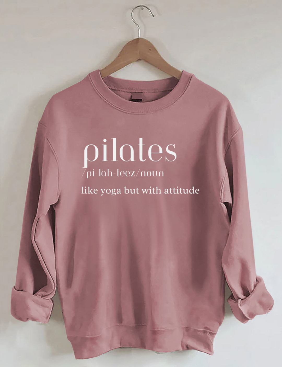 Pilates: Like Yoga But With an Attitude Sweatshirt