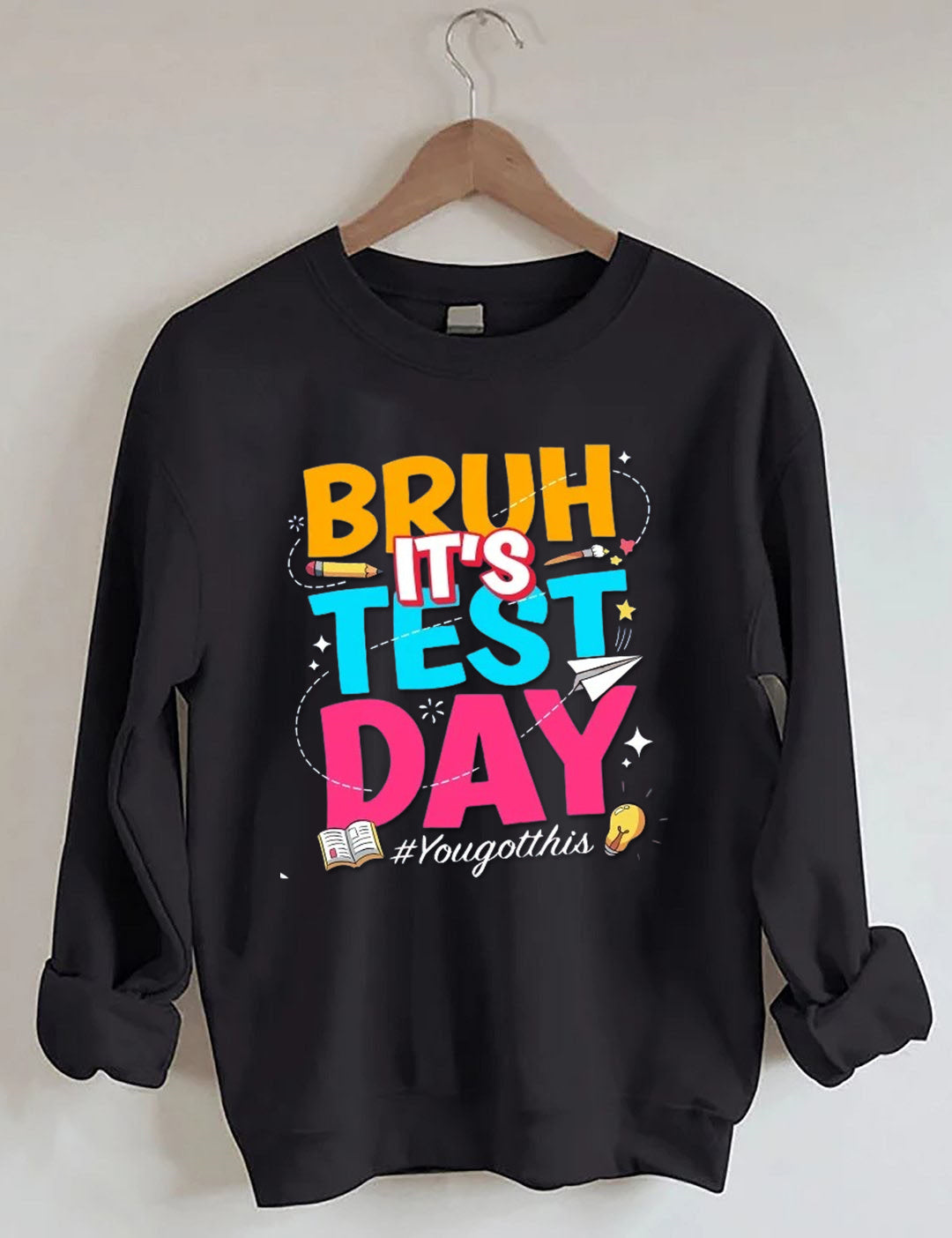Bruh It's Test Day Teacher Sweatshirt