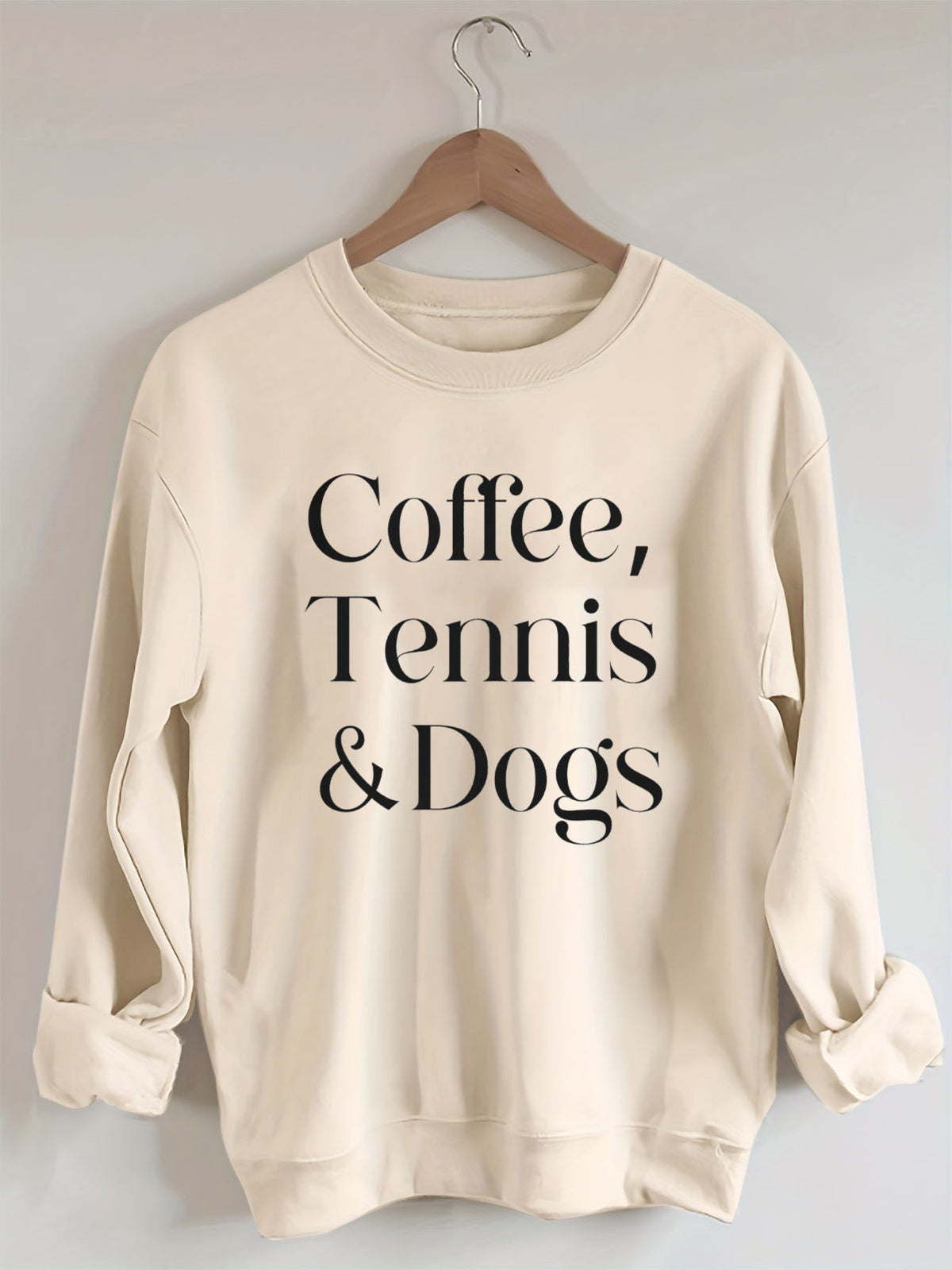 Coffee,Tennis &Dogs Sweatshirt