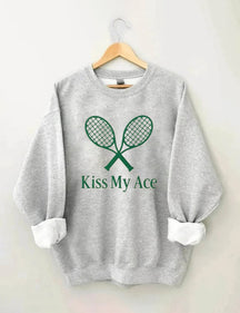 Kiss My Ace,Tennis Sweatshirt