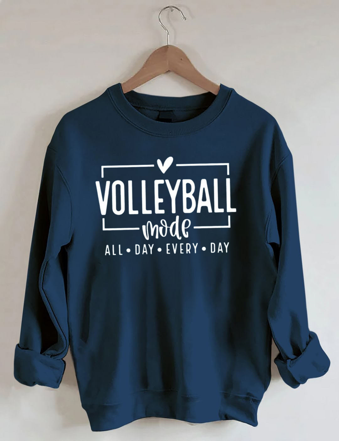 Volleyball Mode , All Day Every Day Sweatshirt