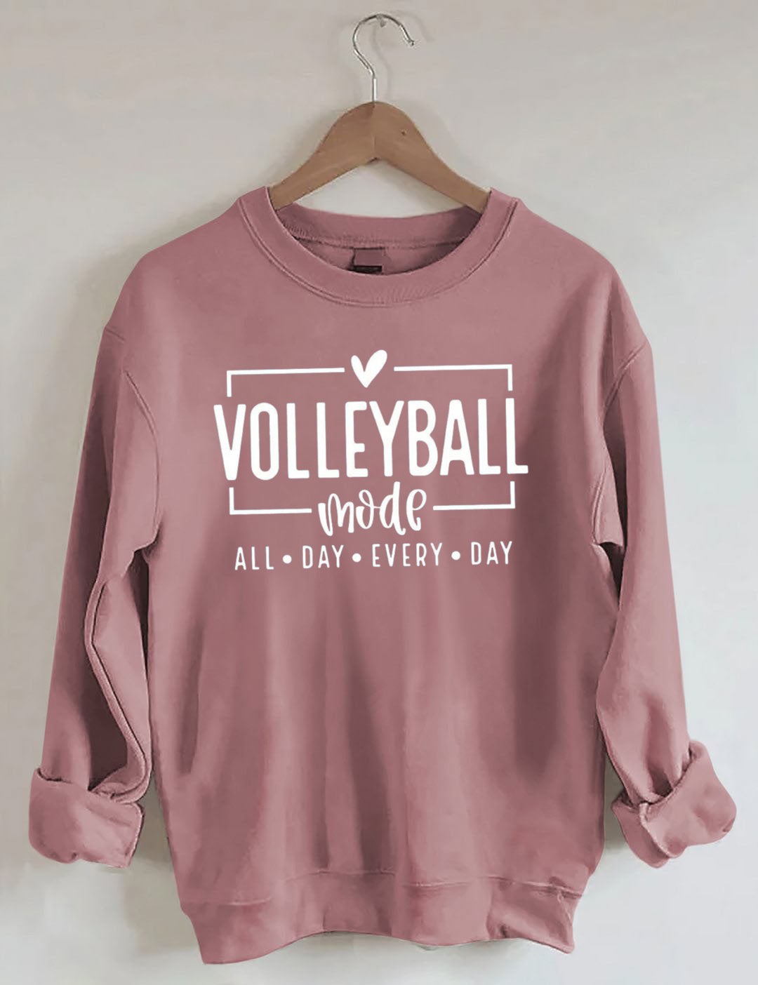 Volleyball Mode , All Day Every Day Sweatshirt