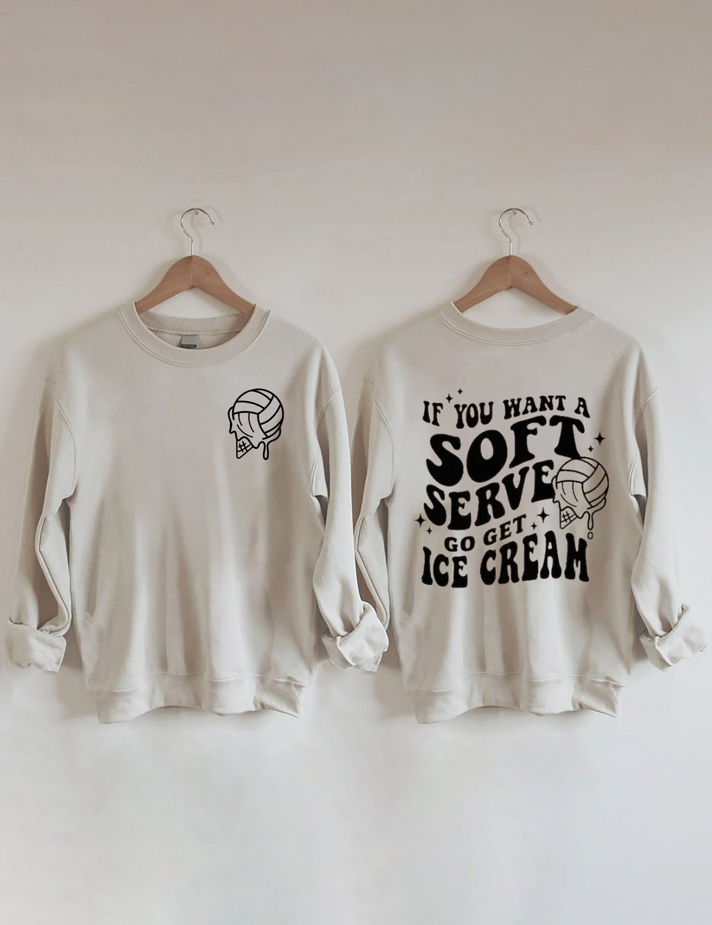 If You A Soft Serve Go Get Ice Cream Volleyball Sweatshirt