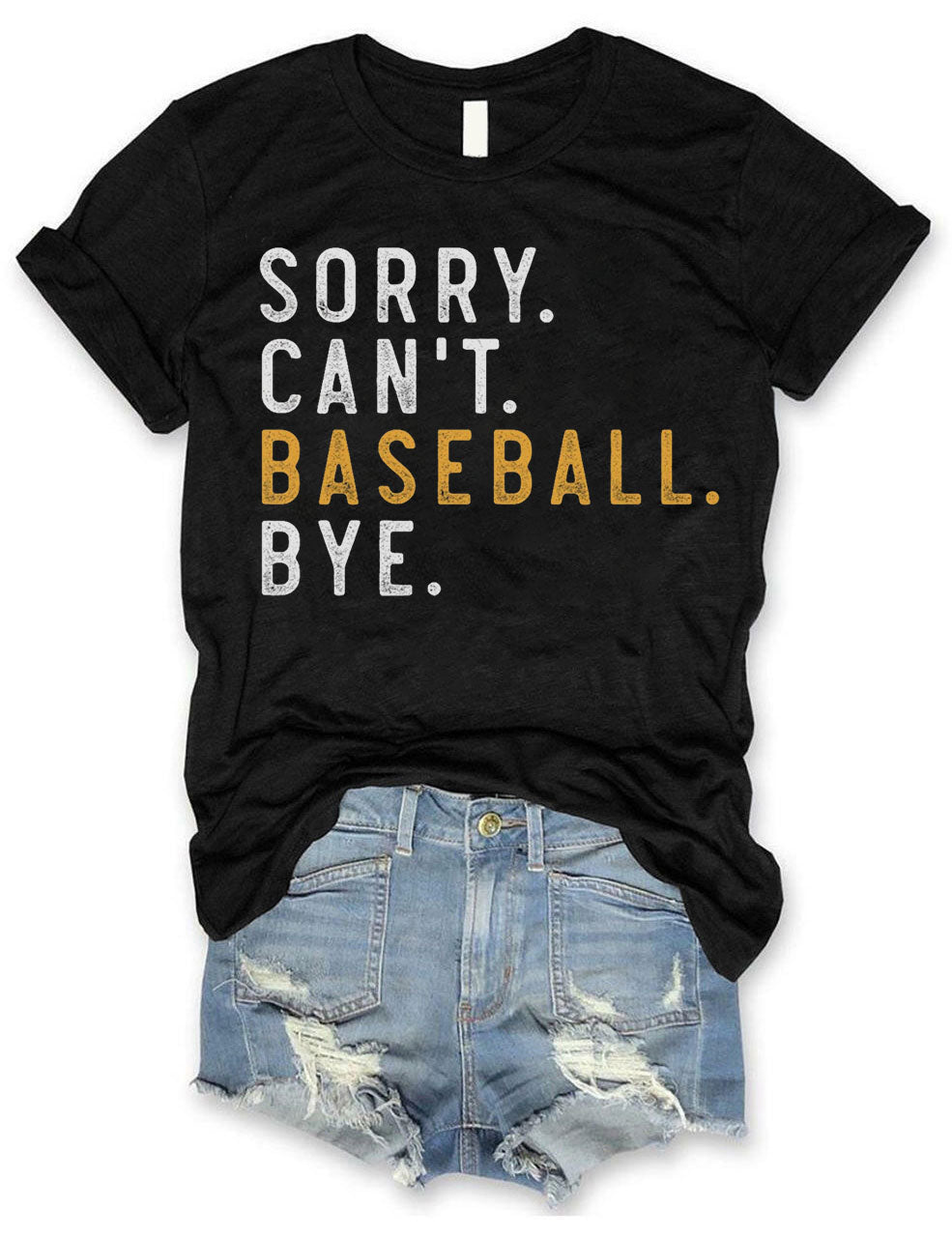 Sorry Can't Baseball Bye T-Shirt