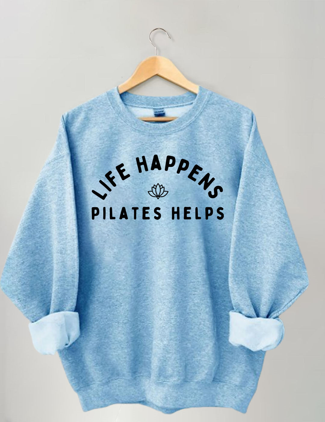 Life Happens Pilates Helps Sweatshirt