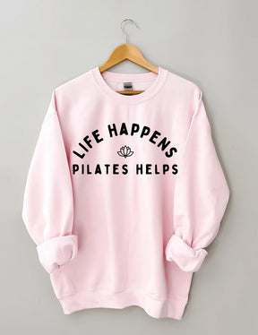Life Happens Pilates Helps Sweatshirt