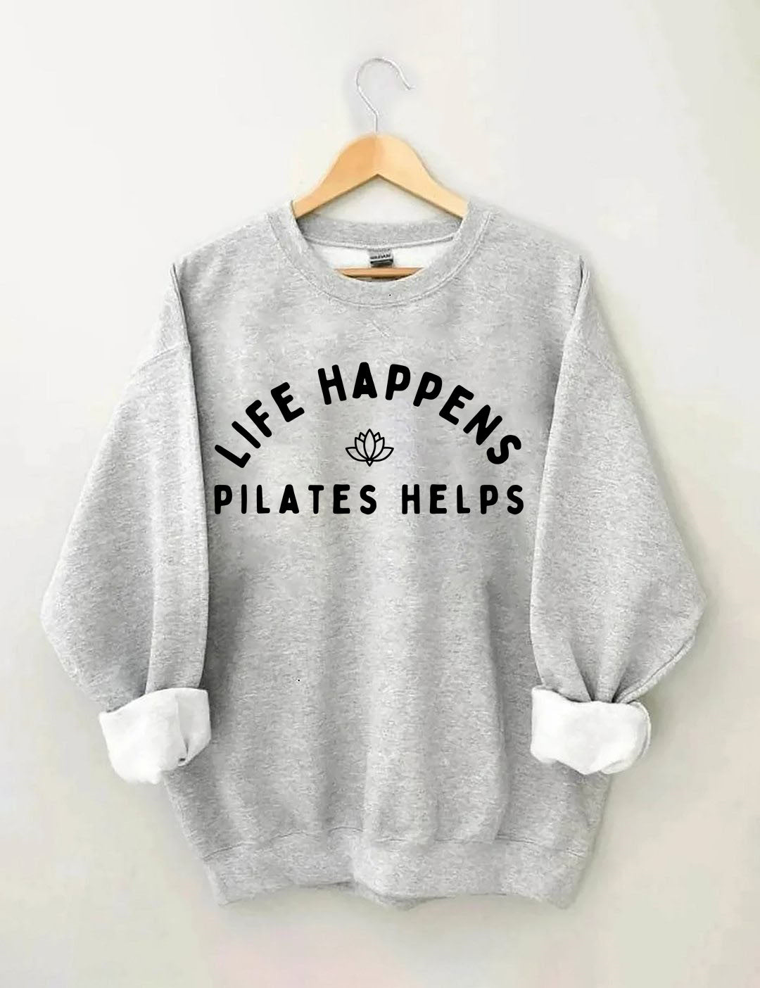 Life Happens Pilates Helps Sweatshirt