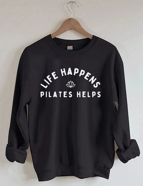 Life Happens Pilates Helps Sweatshirt