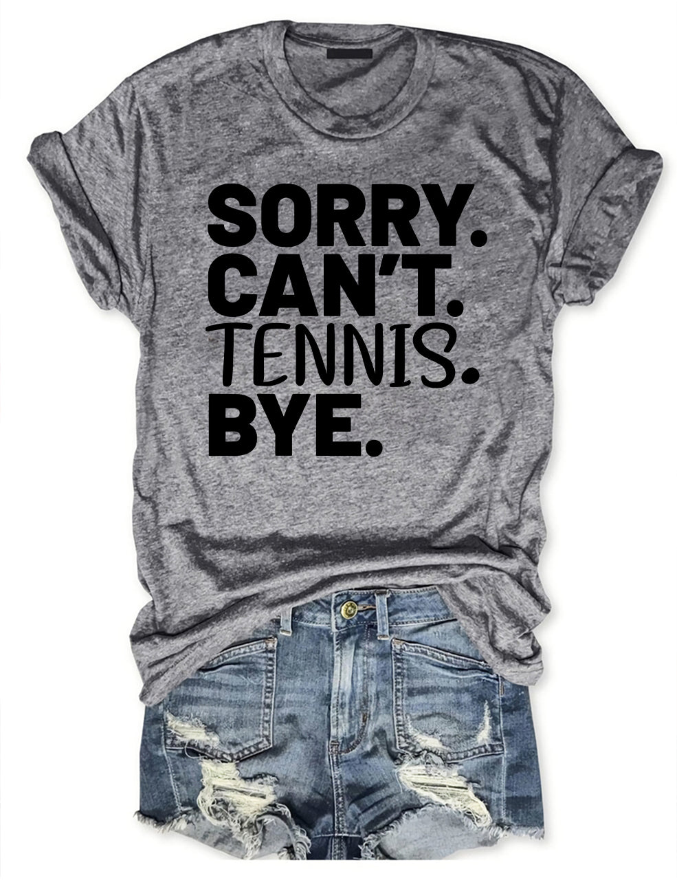 Sorry Can't Tennis Bye T-shirt