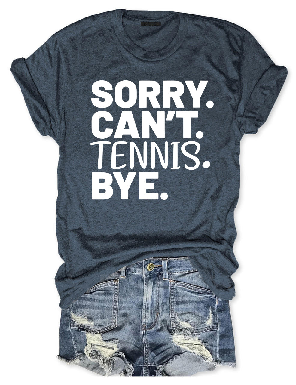 Sorry Can't Tennis Bye T-shirt