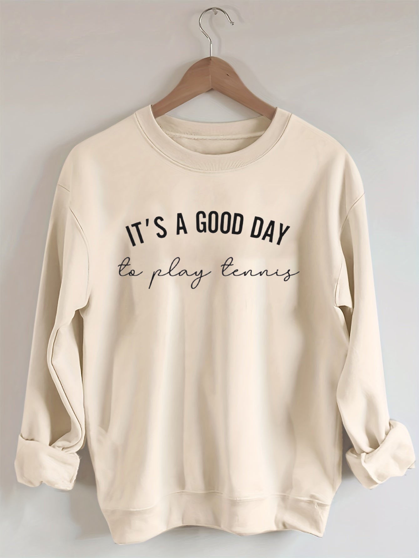 It's a Good Day to Play Tennis Sweatshirt
