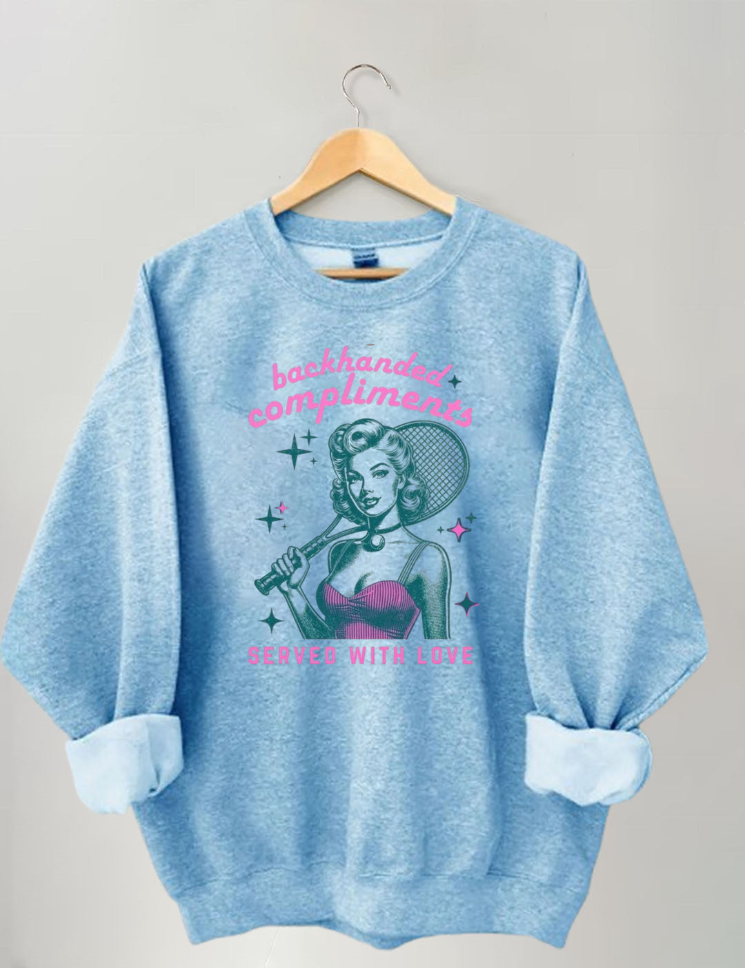 Back Hande compliments Served With Love,Tennis Sweatshirt