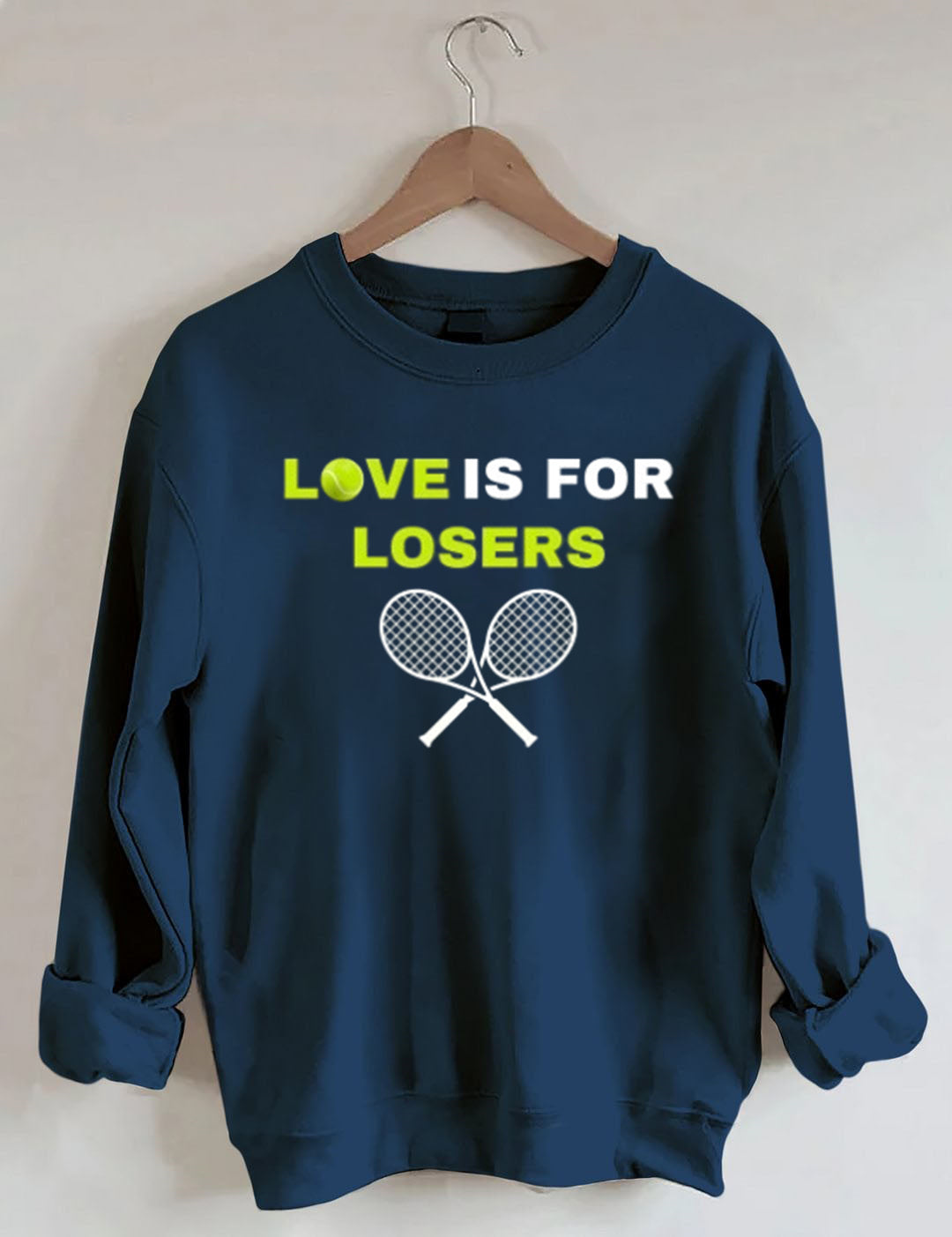 Love Is for Losers Tennis Sweatshirt