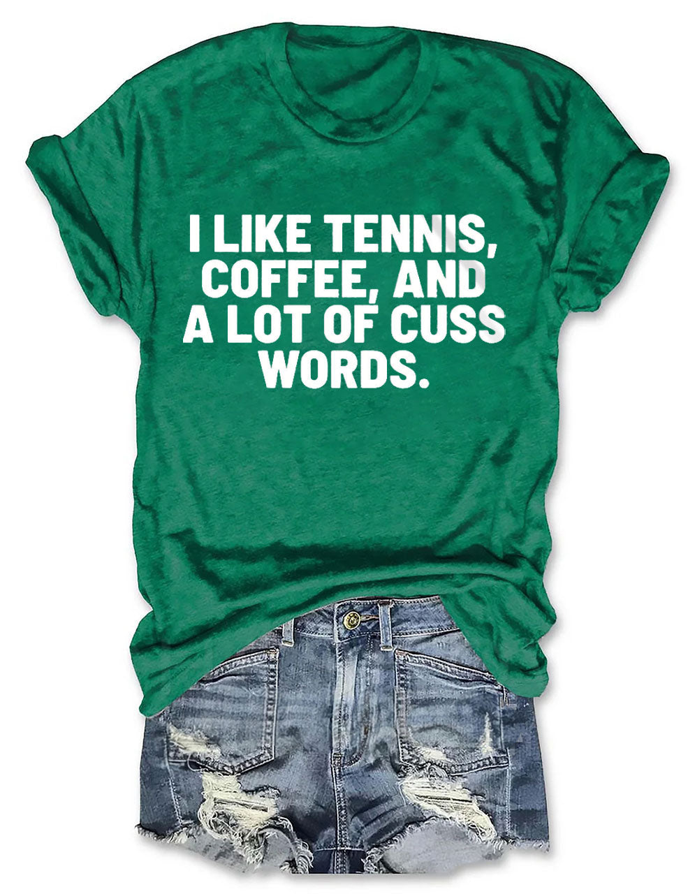 I Like Tennis, Coffee, And A Lot Of Cuss Words T-Shirt
