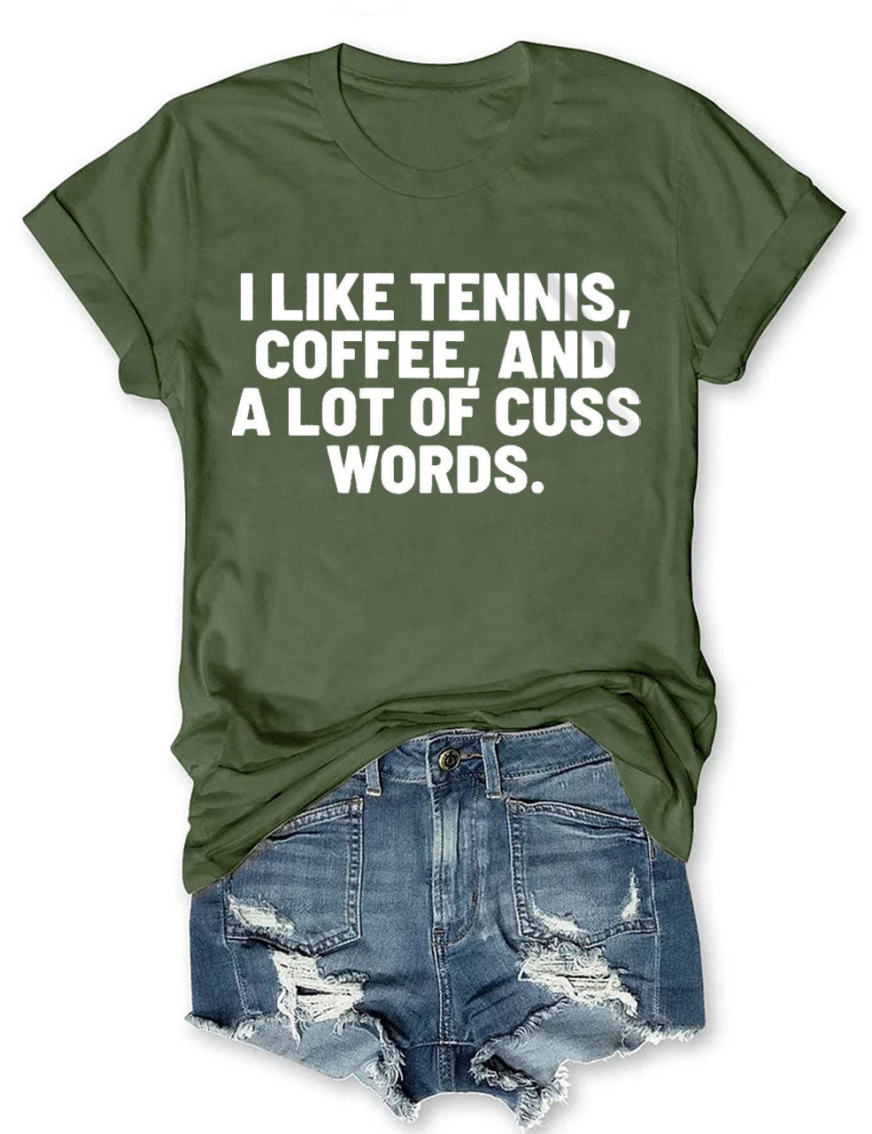 I Like Tennis, Coffee, And A Lot Of Cuss Words T-Shirt