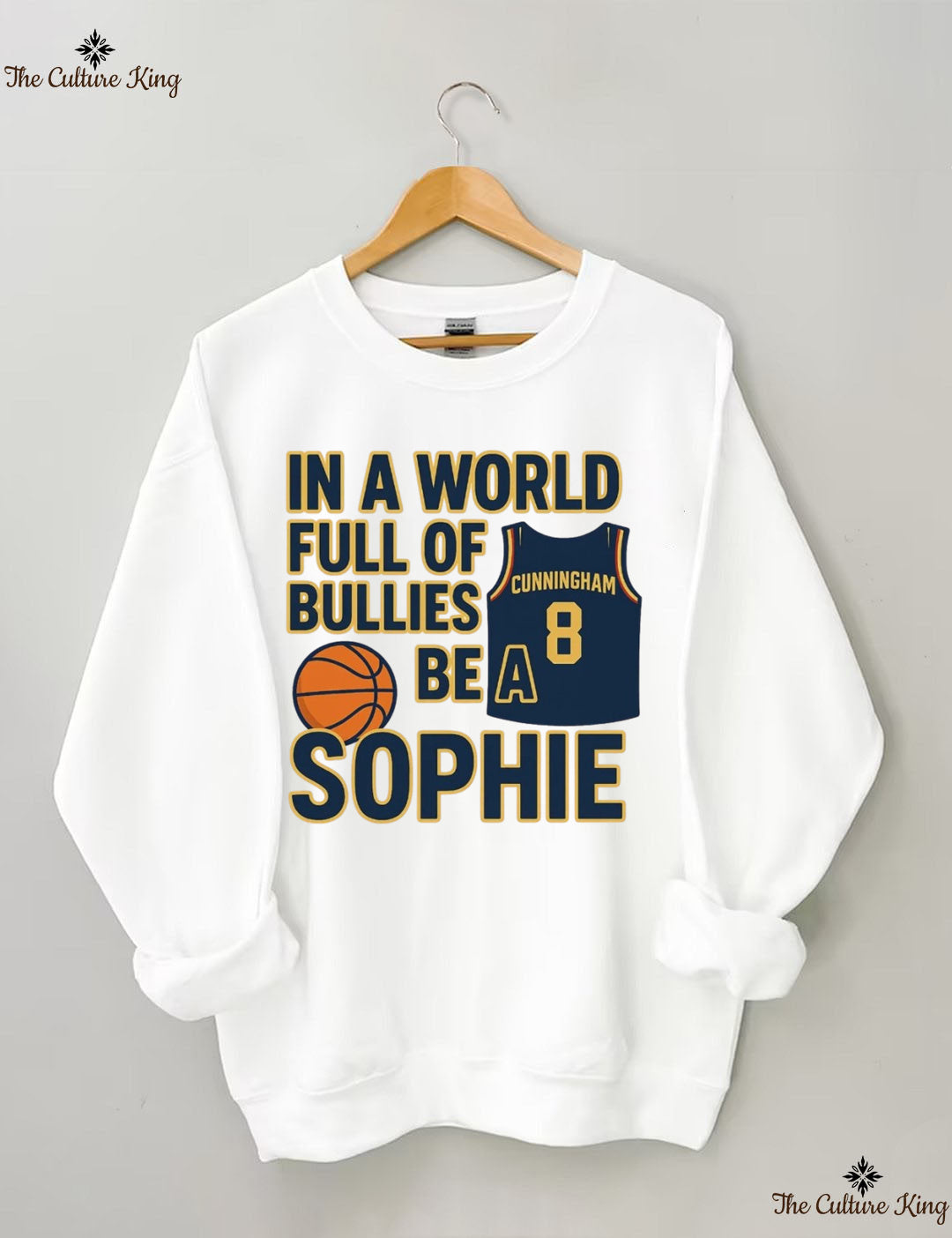 In a World Full of Bullies, Be Like Sophie Basketball Sweatshirt