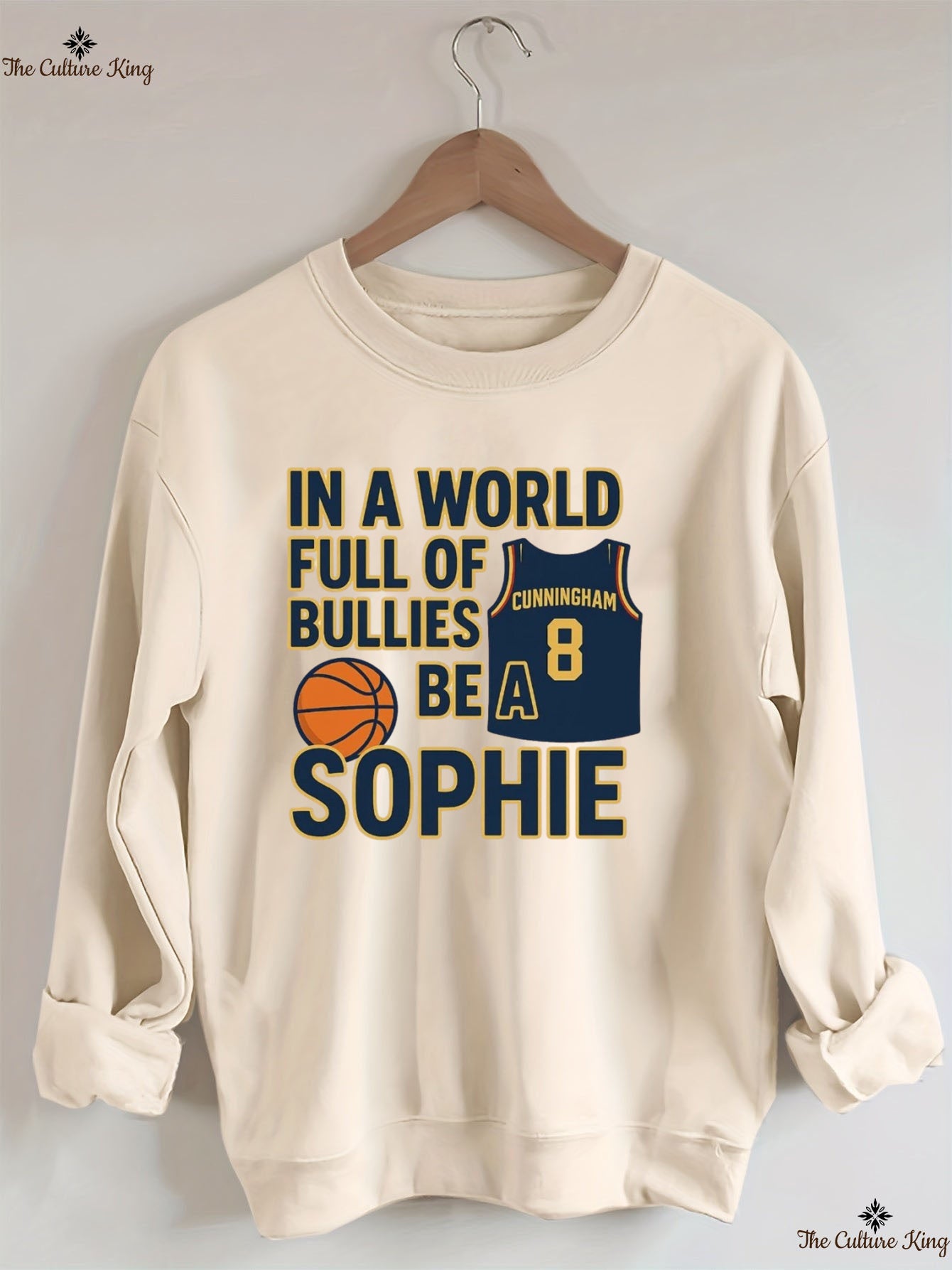 In a World Full of Bullies, Be Like Sophie Basketball Sweatshirt