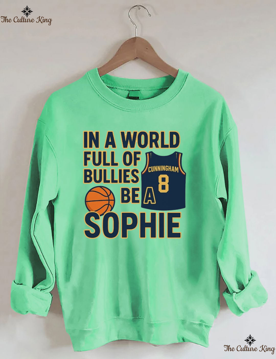 In a World Full of Bullies, Be Like Sophie Basketball Sweatshirt