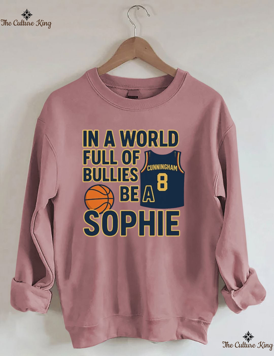 In a World Full of Bullies, Be Like Sophie Basketball Sweatshirt