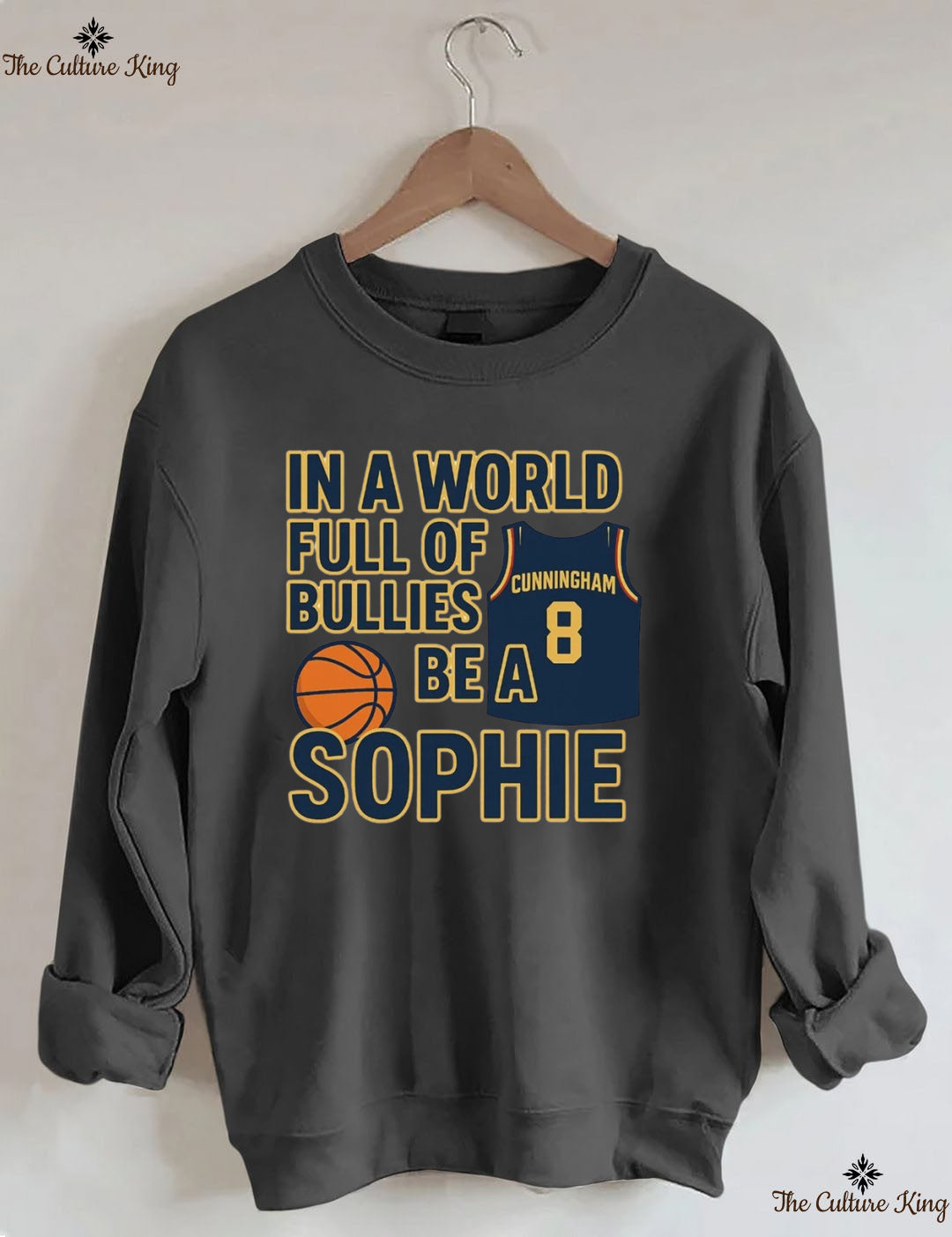In a World Full of Bullies, Be Like Sophie Basketball Sweatshirt