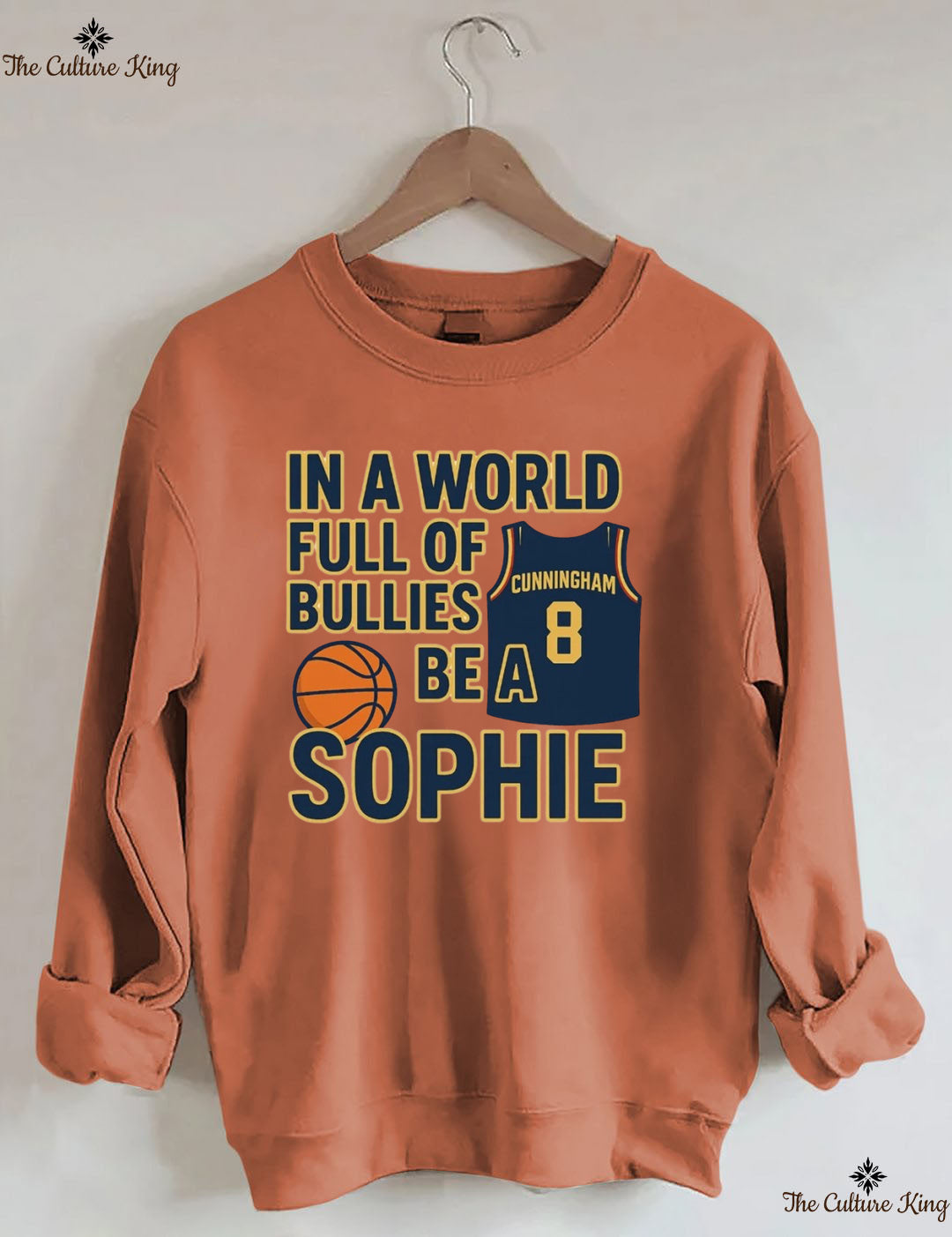In a World Full of Bullies, Be Like Sophie Basketball Sweatshirt