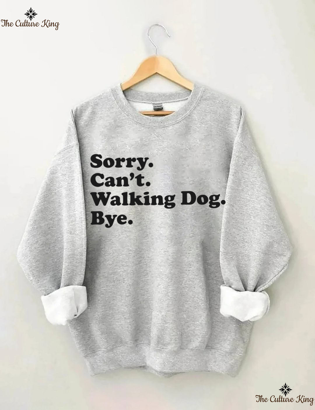 Sorry. Can't. Walking Dog. Bye. Sweatshirt