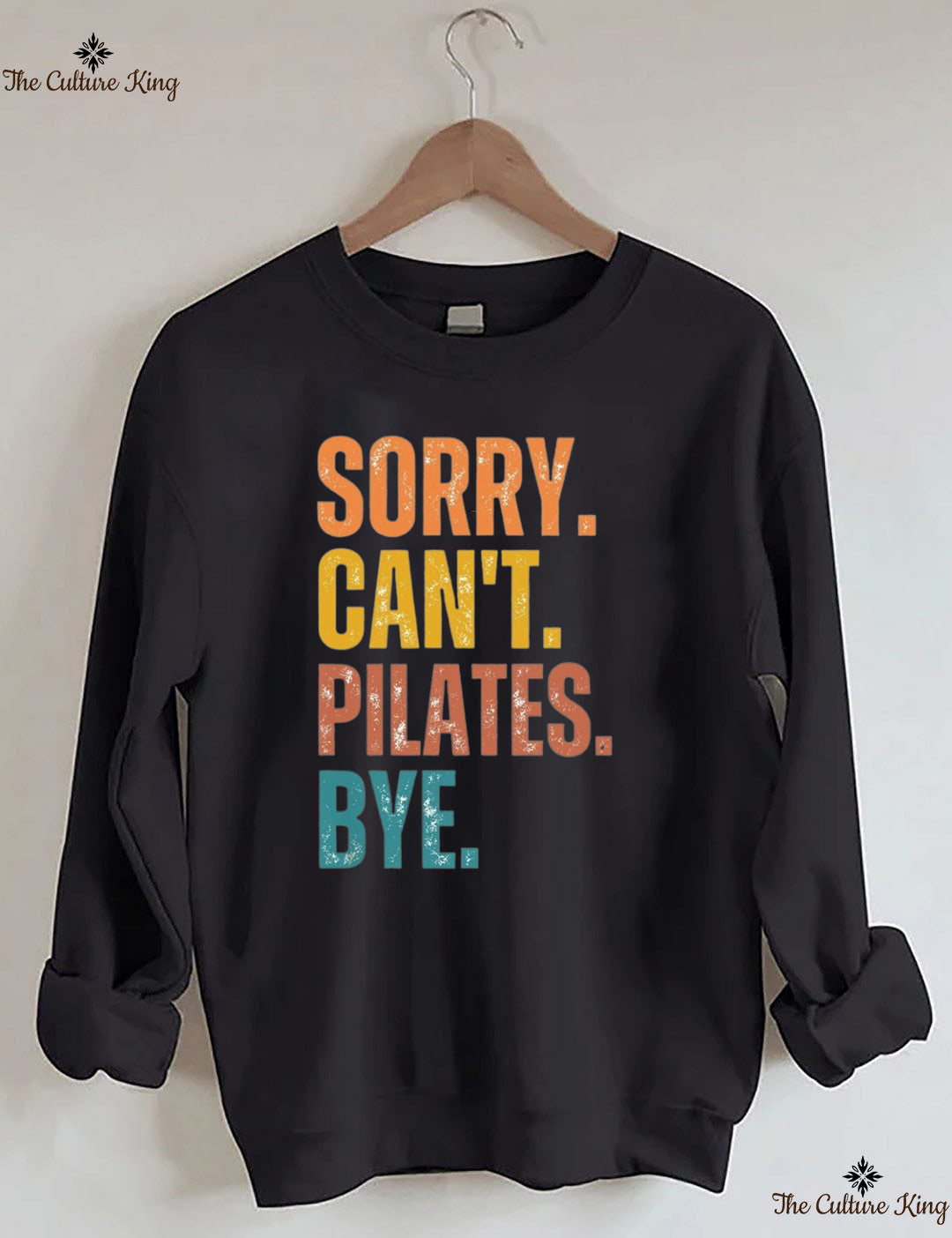 Sorry Can't Pilates Bye Sweatshirt