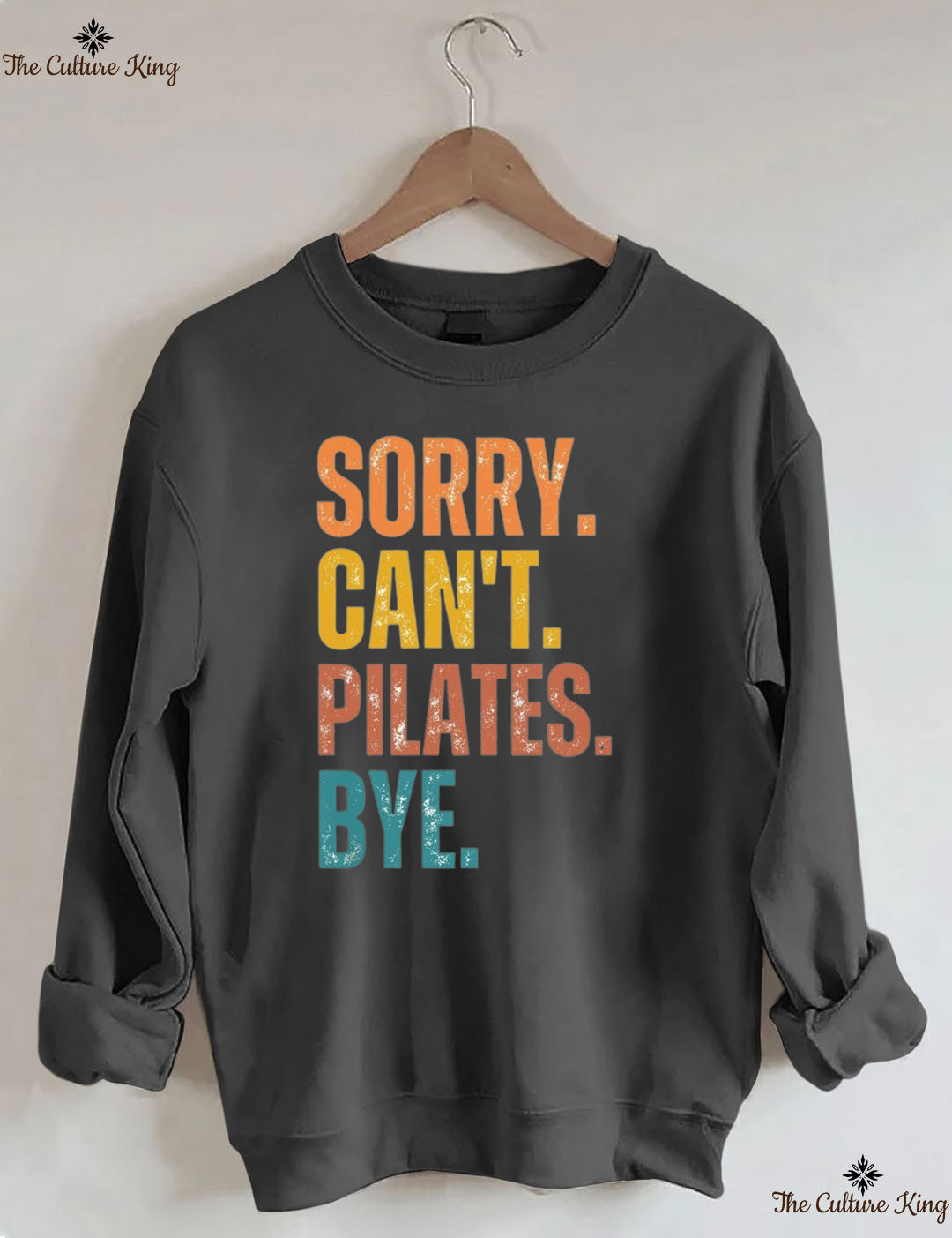 Sorry Can't Pilates Bye Sweatshirt