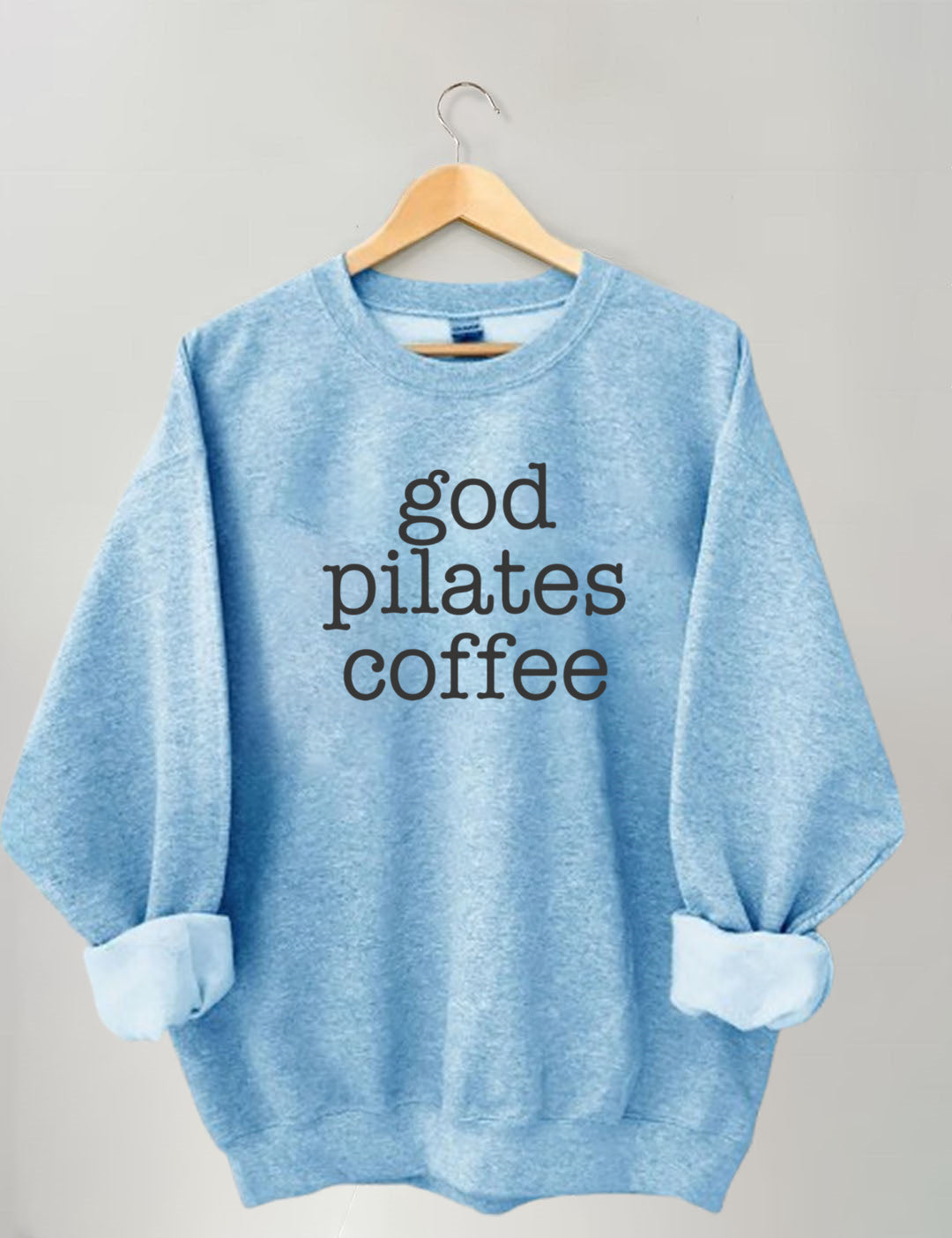 God coffee pilates Sweatshirt