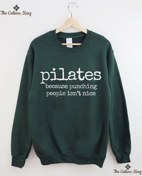 Pilates Because Punching People Isnt Nice Sweatshirt