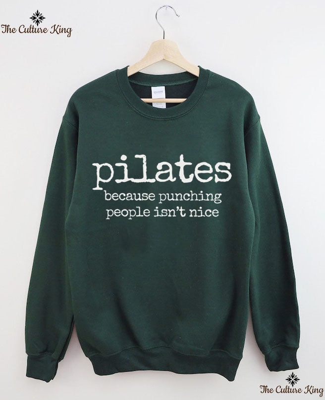 Pilates Because Punching People Isnt Nice Sweatshirt