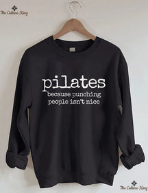 Pilates Because Punching People Isnt Nice Sweatshirt