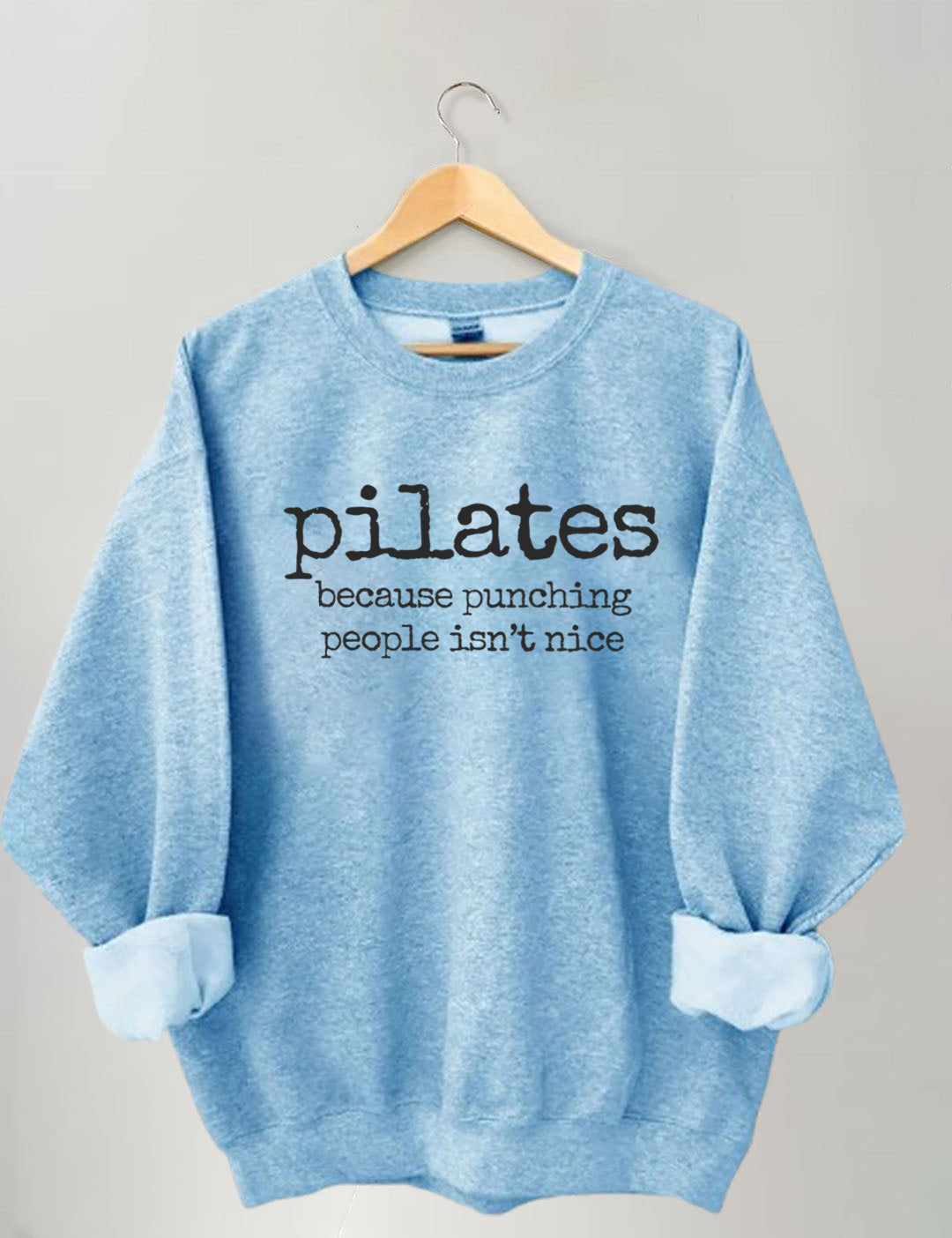 Pilates Because Punching People Isnt Nice Sweatshirt