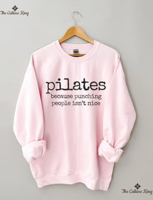 Pilates Because Punching People Isnt Nice Sweatshirt
