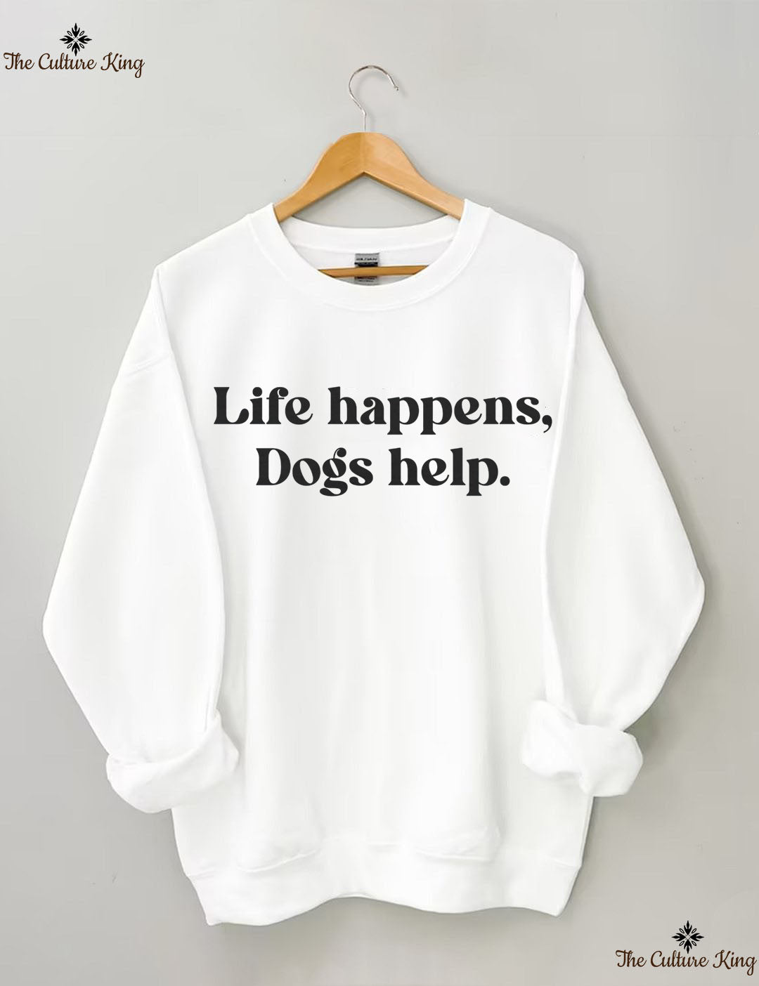 Life Happens Dogs Help Sweatshirt