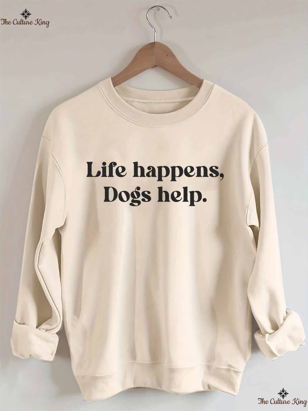 Life Happens Dogs Help Sweatshirt
