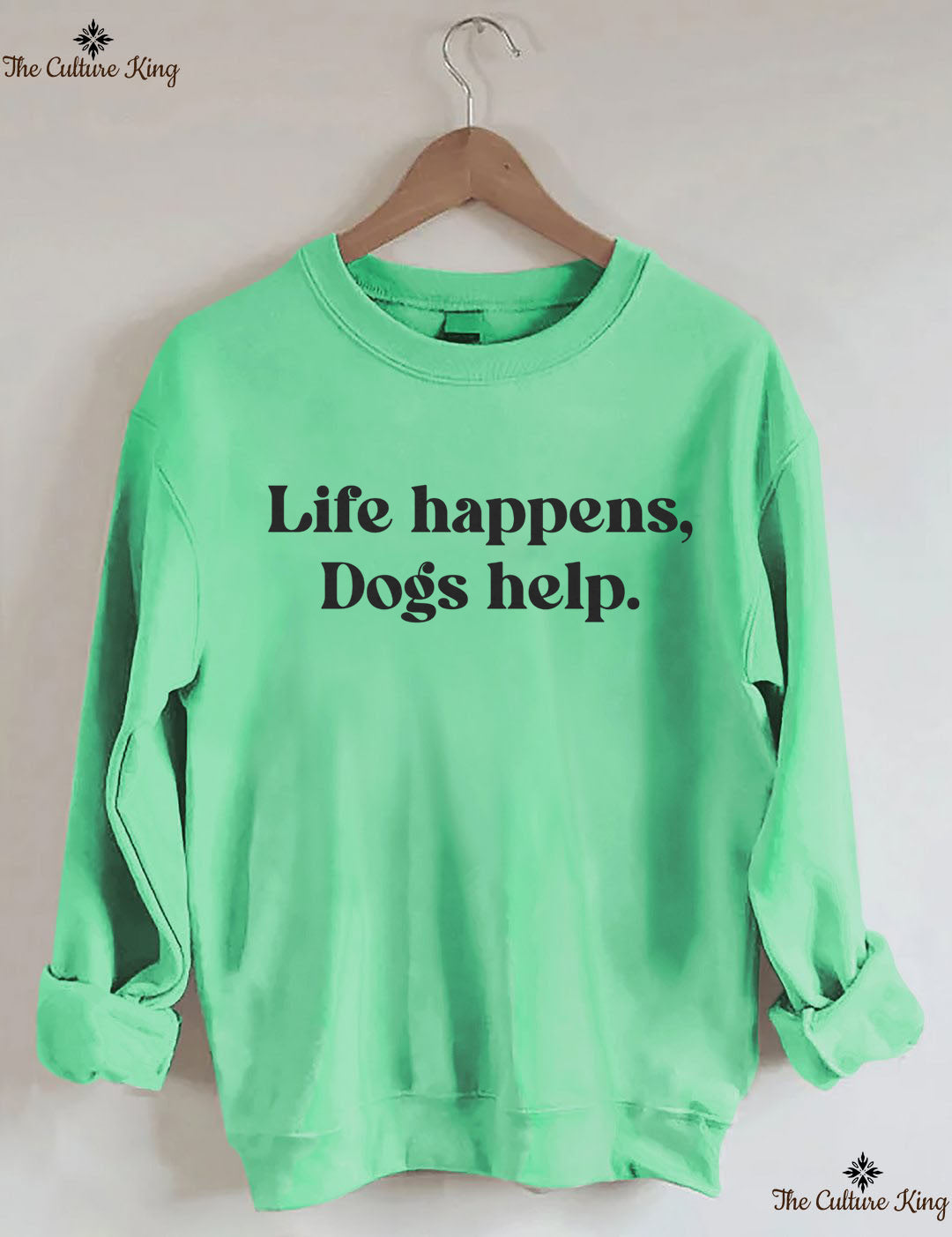 Life Happens Dogs Help Sweatshirt