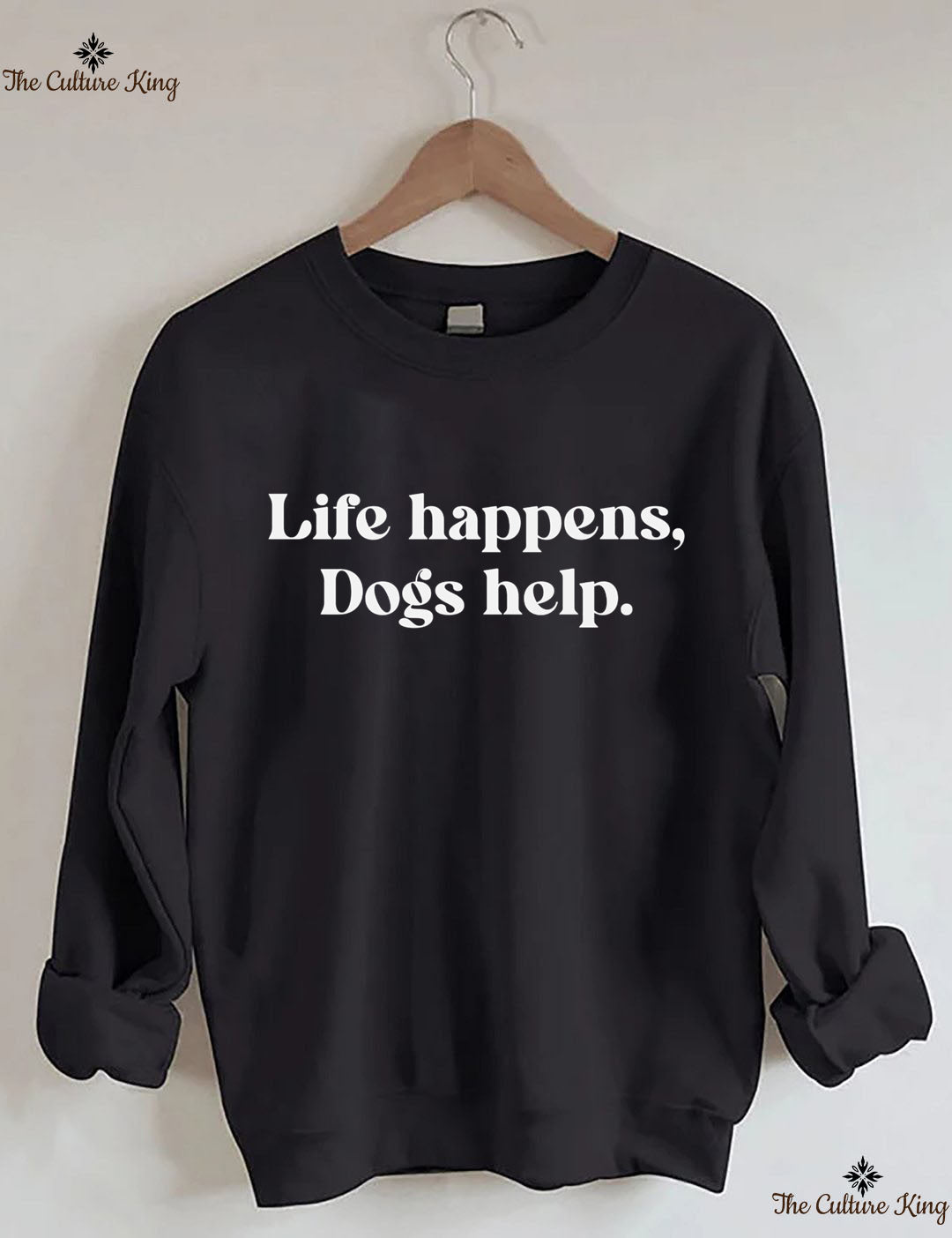 Life Happens Dogs Help Sweatshirt