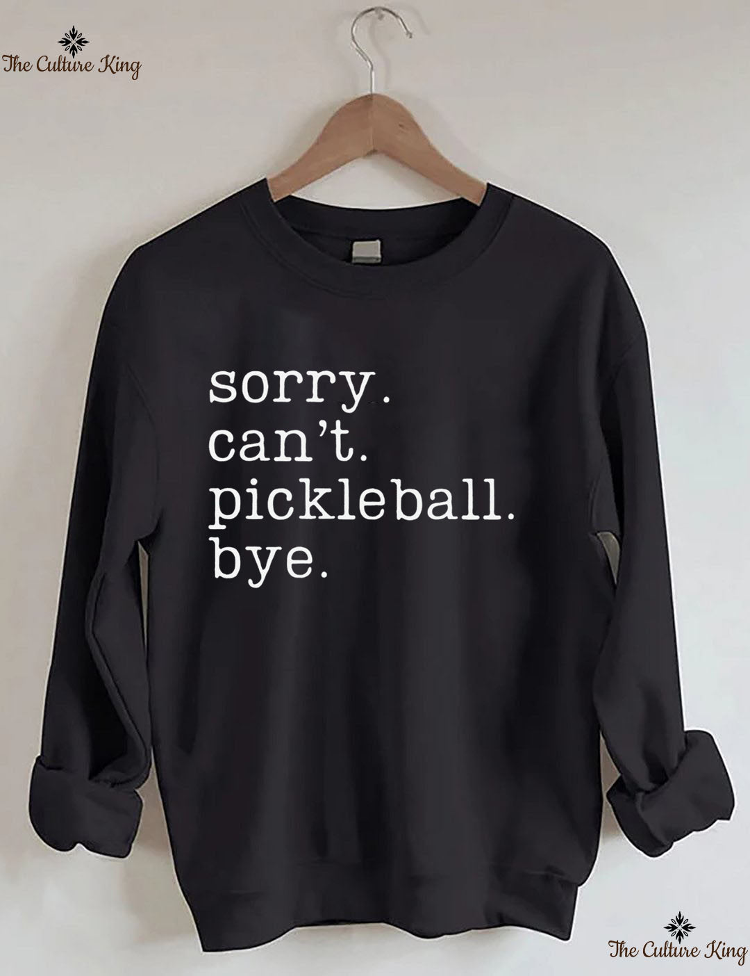 Sorry Can't Pickleball Bye Sweatshirt