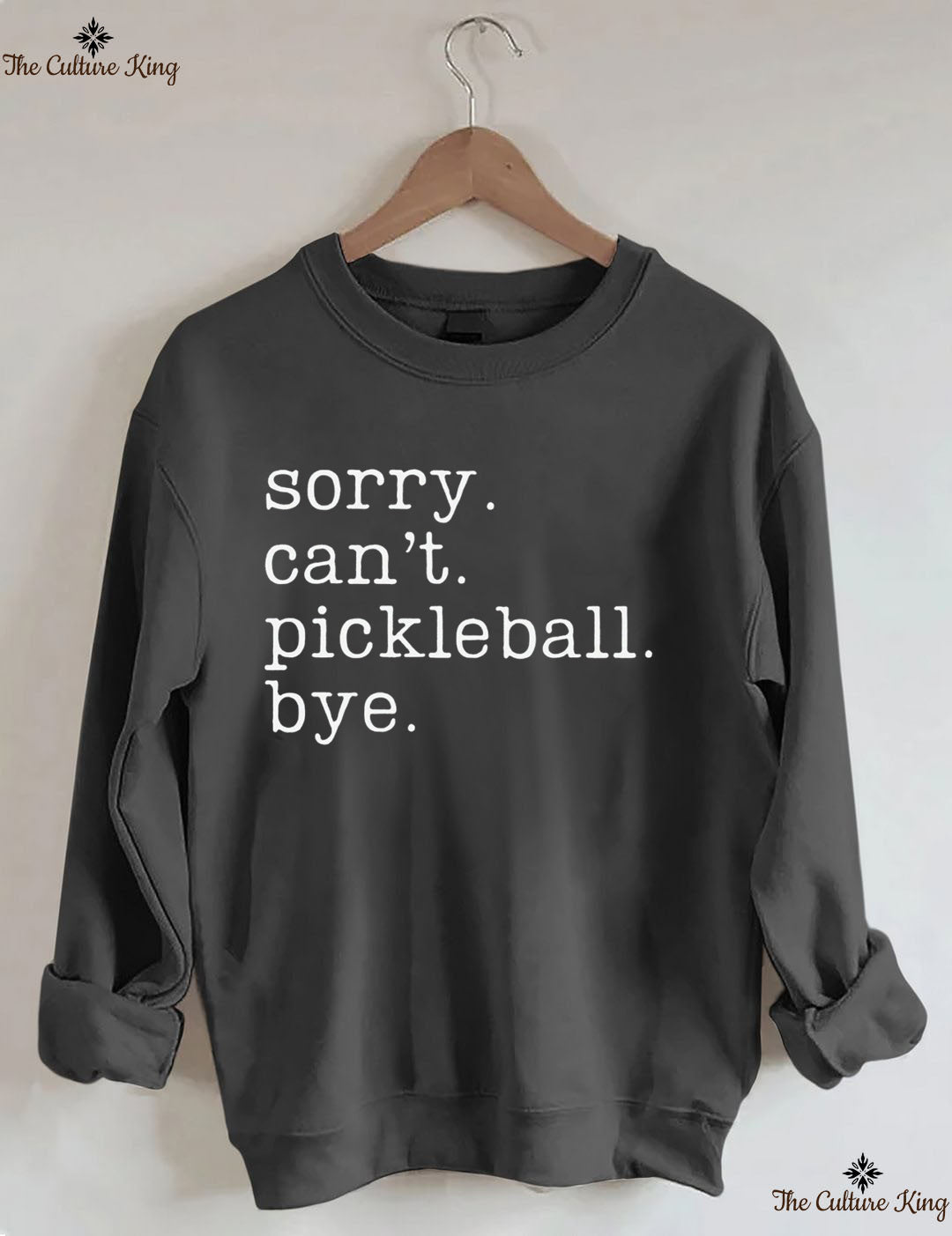 Sorry Can't Pickleball Bye Sweatshirt