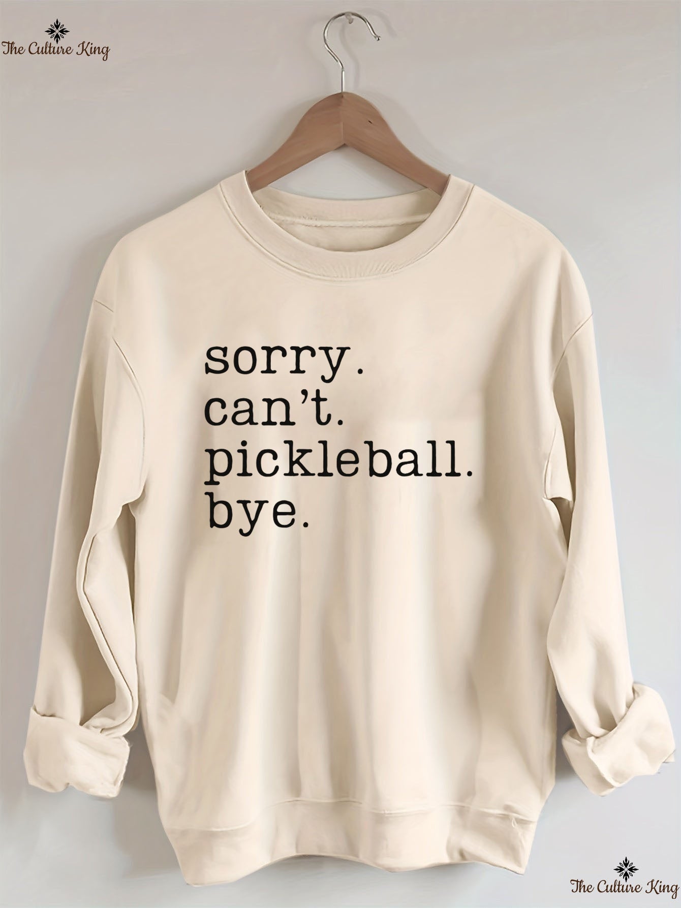 Sorry Can't Pickleball Bye Sweatshirt